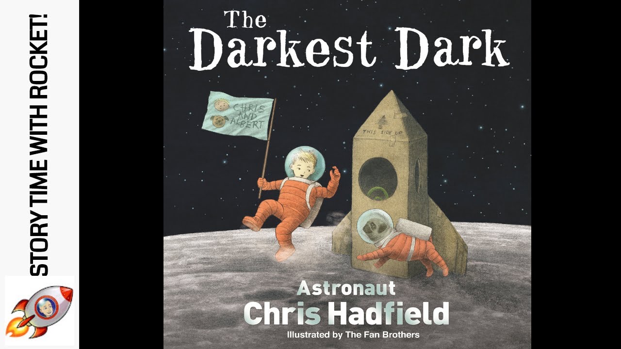 📚 THE DARKEST DARK - CHRIS HADFIELD - STORY TIME READ ALOUD FOR PRIMARY SCHOOL CHILDREN/ KEY STAGE 1