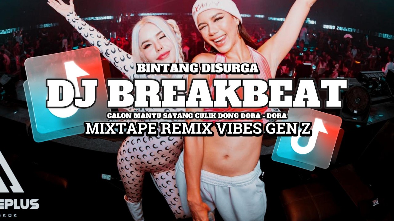 DJ CAMPURAN VIRAL TIKTOK BREAKBEAT BINTANG DISURGA MIXTAPE TERBARU VIBES GEN Z JEDAG JEDUG