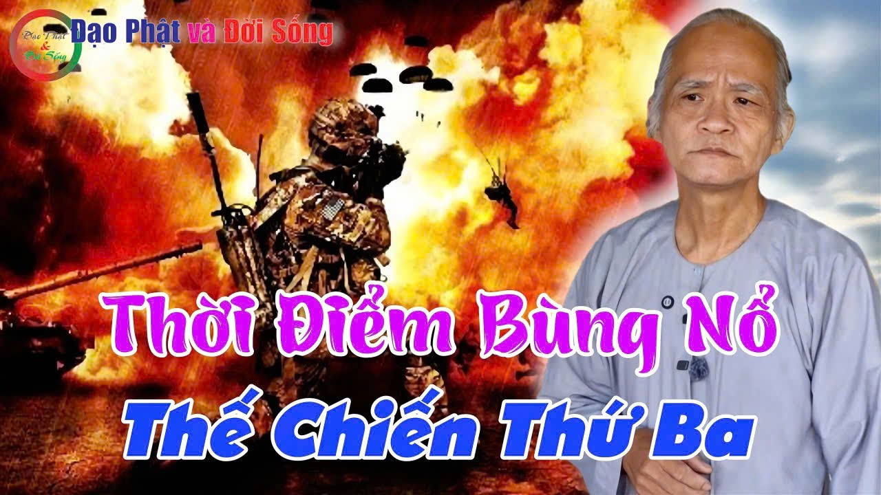 Thời Điểm Bùng Nổ Chiến Tranh Thế Giới Thứ Ba- GV Chú 6 Thanh