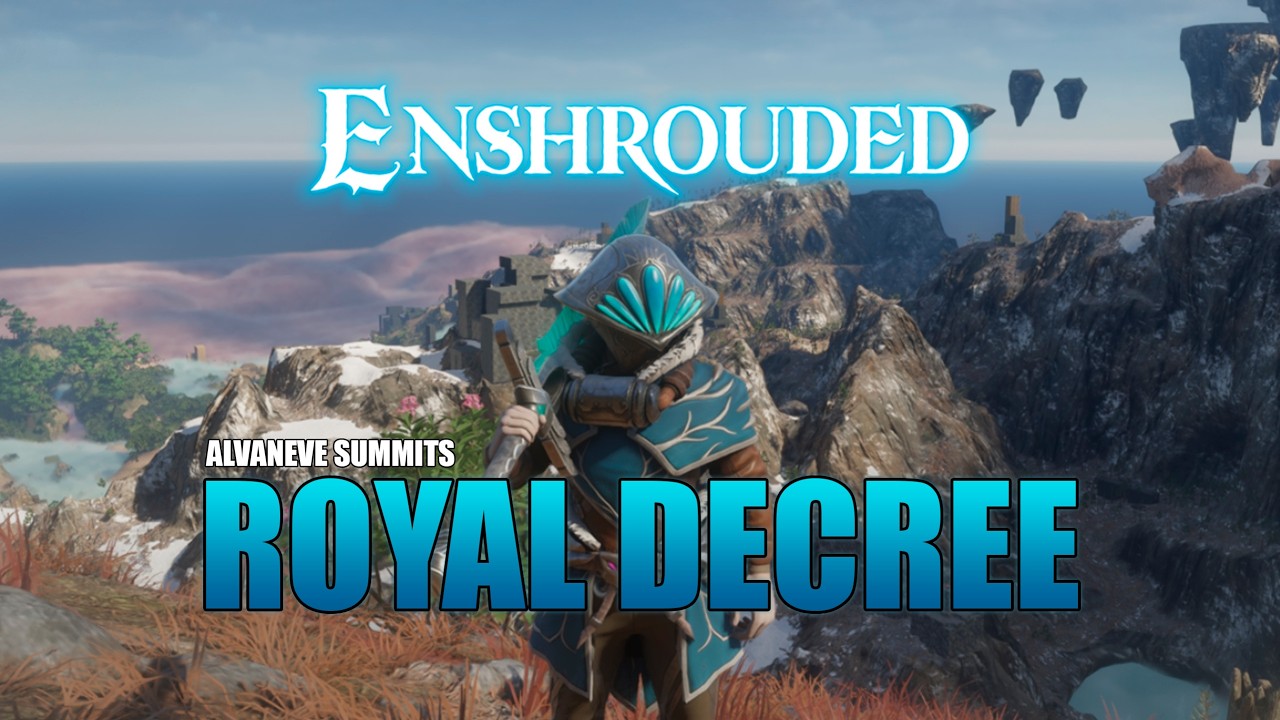 Royal Decree | Alvaneve Summits | Lore | Enshrouded