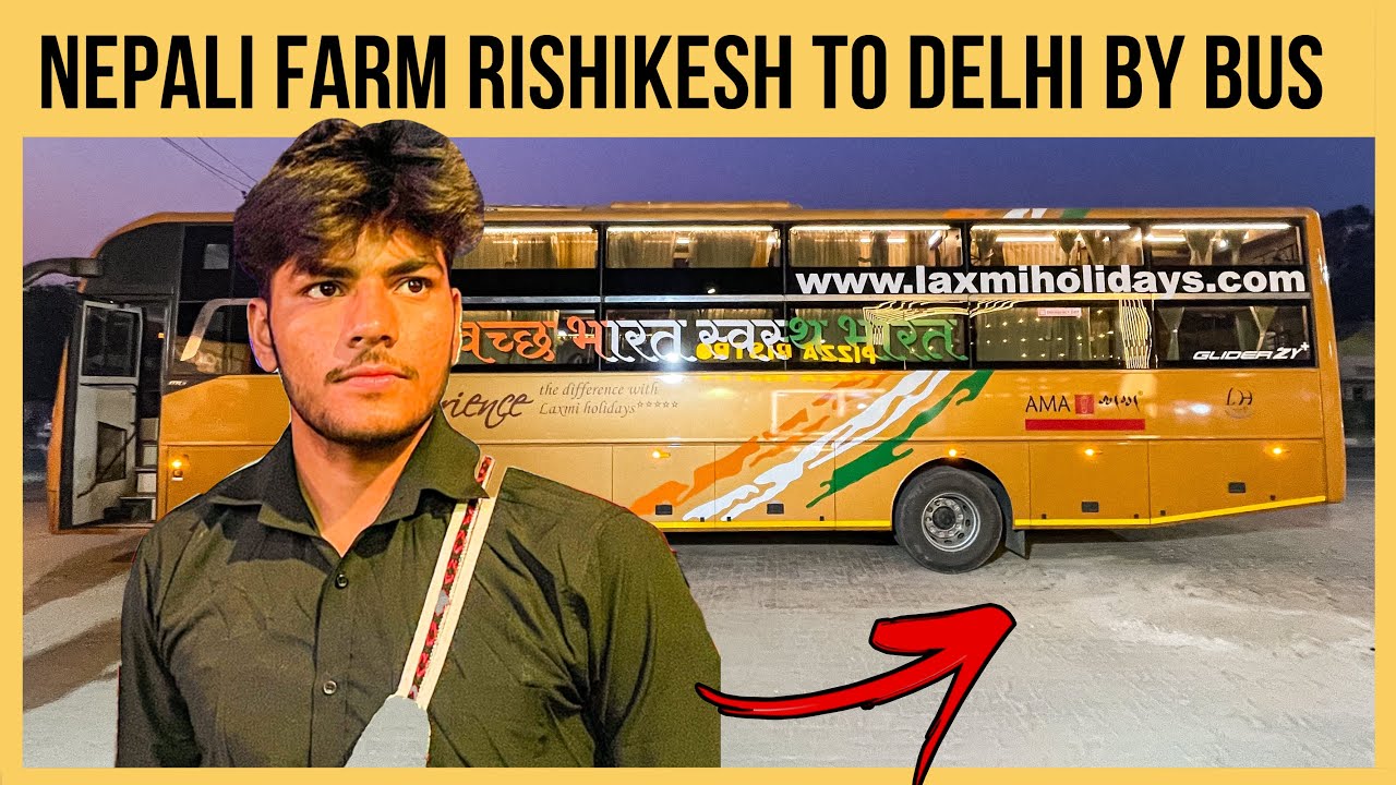 Rishikesh Nepali Farm To Delhi by Premium AC Bus | Rishikesh trip | Delhi To Rishikesh