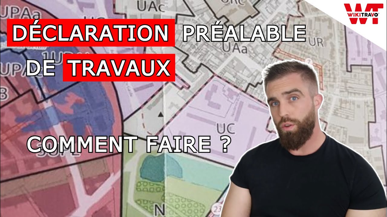 COMMENT FAIRE UNE DÉCLARATION PRÉALABLE DE TRAVAUX ?