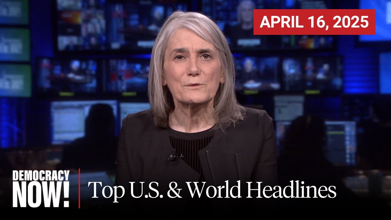 Top U.S. & World Headlines &mdash; April 16, 2025