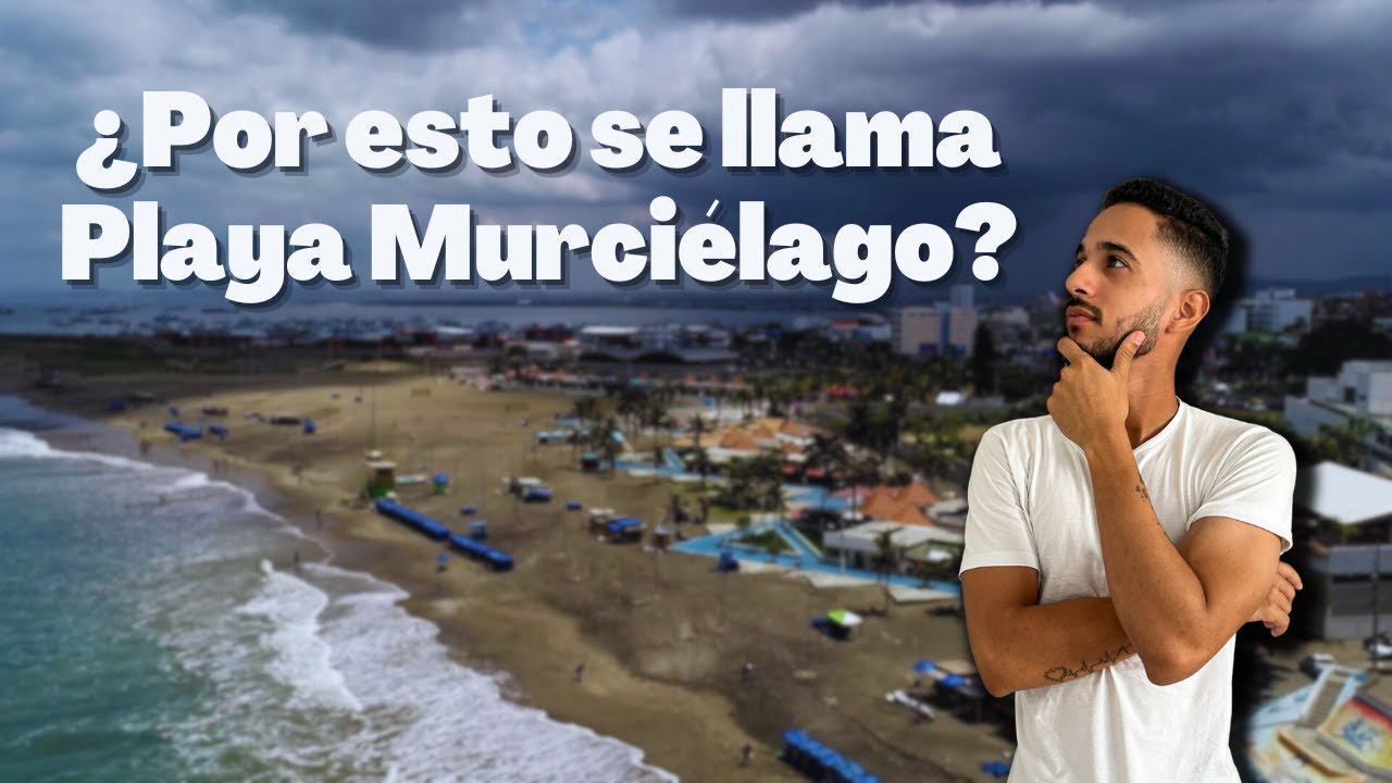 ¿Por qué el nombre de Playa Murciélago? Manta Ecuador
