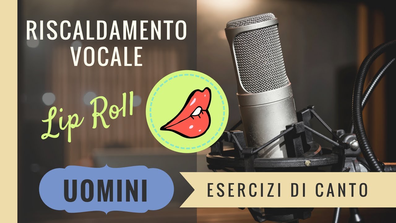 Riscaldamento Vocale  Maschile  - Note Alte - Lip Roll