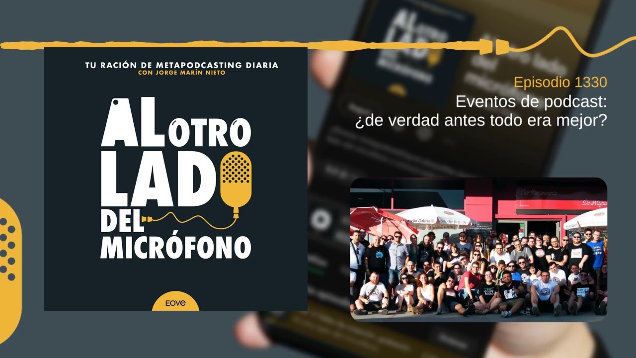 Eventos de podcast: ¿de verdad antes todo era mejor?
