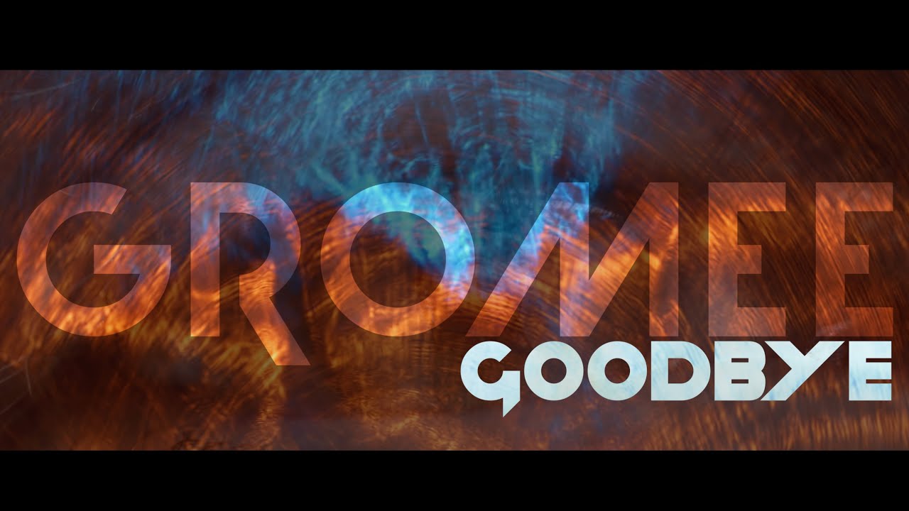 GROMEE - GOODBYE