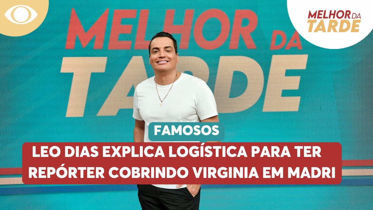 Leo Dias explica log&iacute;stica para ter rep&oacute;rter cobrindo chegada de Virginia em Madri