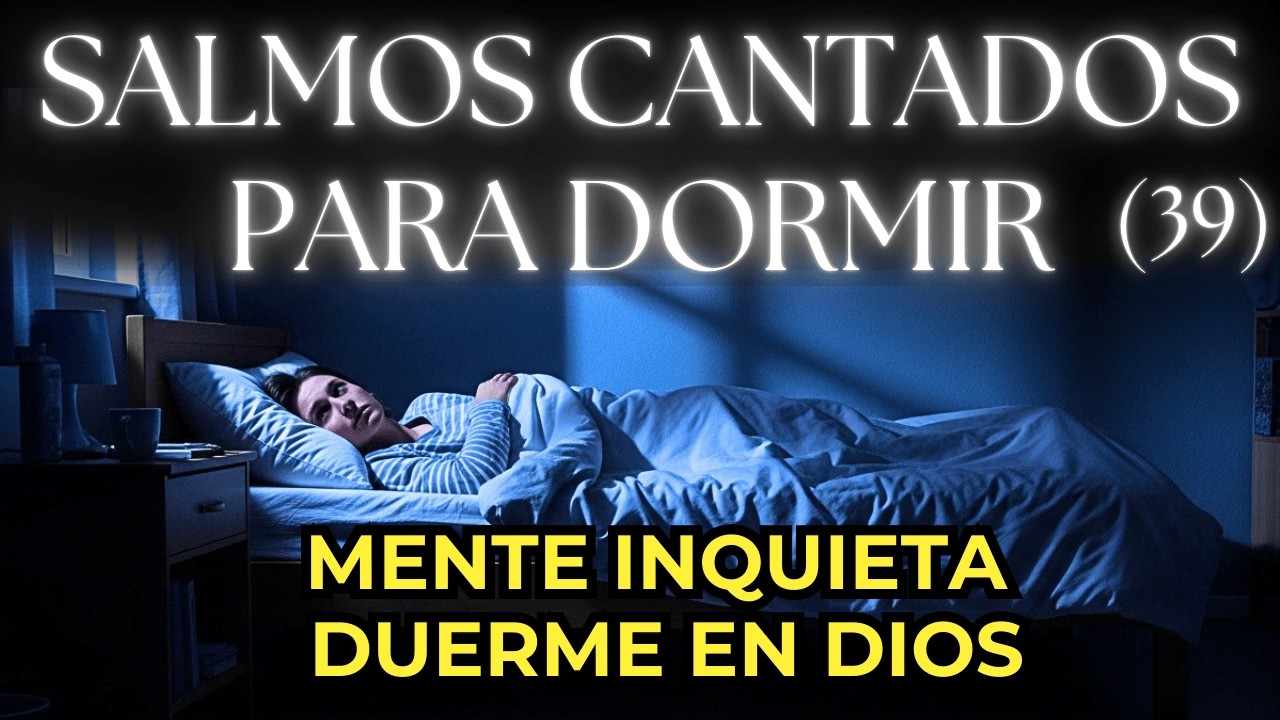 ¿Ansiedad cuando intentas dormir? Descansa en la Presencia de Dios con estos Salmos