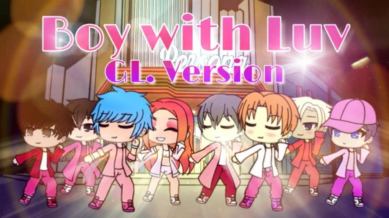 BOY WITH LUV || BTS feat. Halsey || Gacha Life Version || GLMV