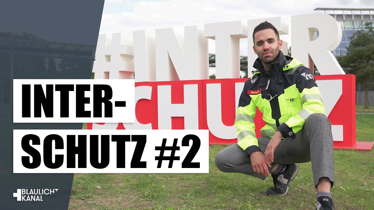 Start der Interschutz 2022! Los geht´s!