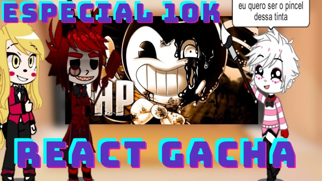(React Gacha)🏬Hazbin hotel🔥 reagindo ao rap do ☻Bendy o demônio de tinta👹