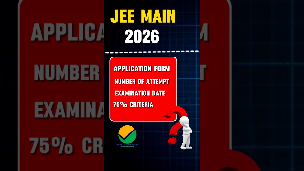 JEE Main 2026 Exam Date 🔥| JEE Main 2026 Registration Date | Form Fill up Date | 75% Criteria 