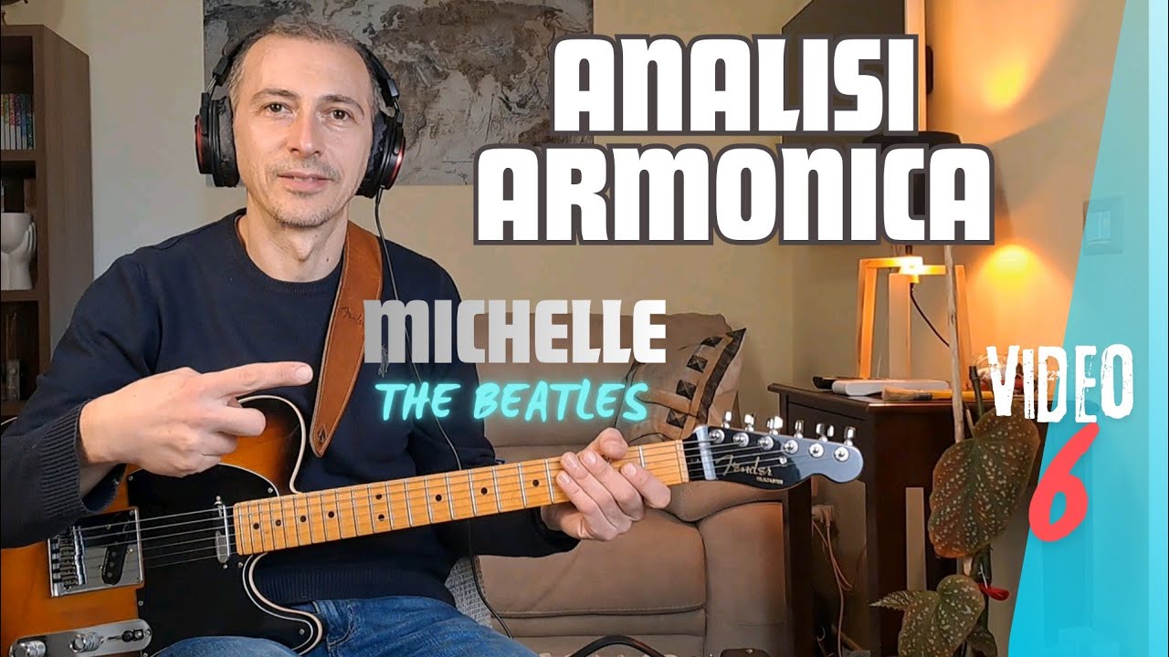 Analisi Armonica Video 6 : MICHELLE [ THE BEATLES]
