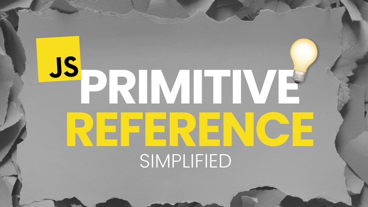 Primitive and Reference Data Types in JavaScript, Simplified