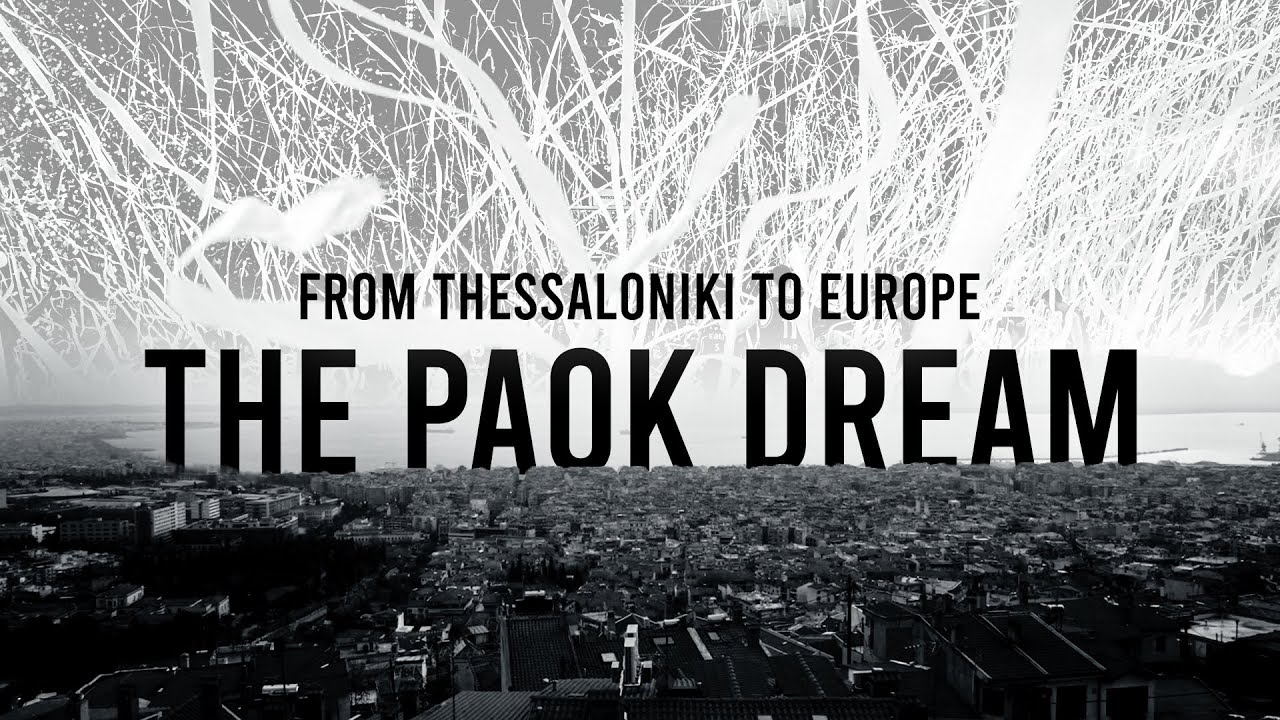 THE PAOK DREAM | FROM THESSALONIKI TO EUROPE