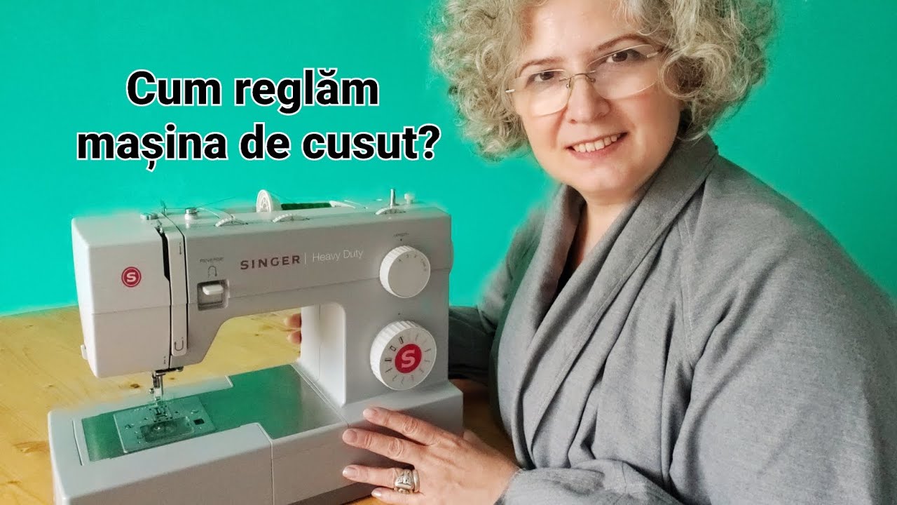 Cum reglăm mașina de cusut?
