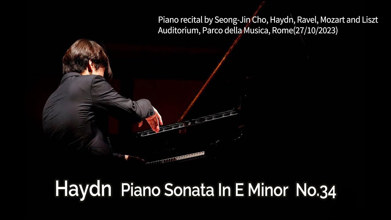 하이든 -  피아노 소나타 마단조 No.34   Haydn - Piano Sonata In E Minor  No.34  20231027 Rome. Seong-Jin Cho