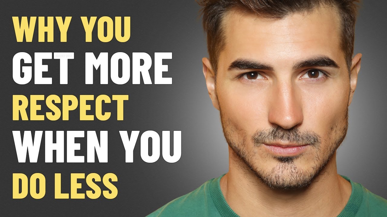Why People RESPECT You MORE When You Do LESS