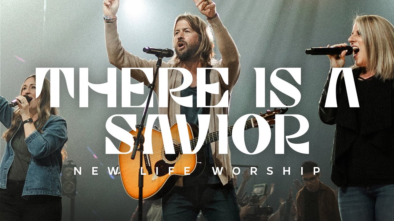 There Is A Savior (Official Music Video) | New Life Worship