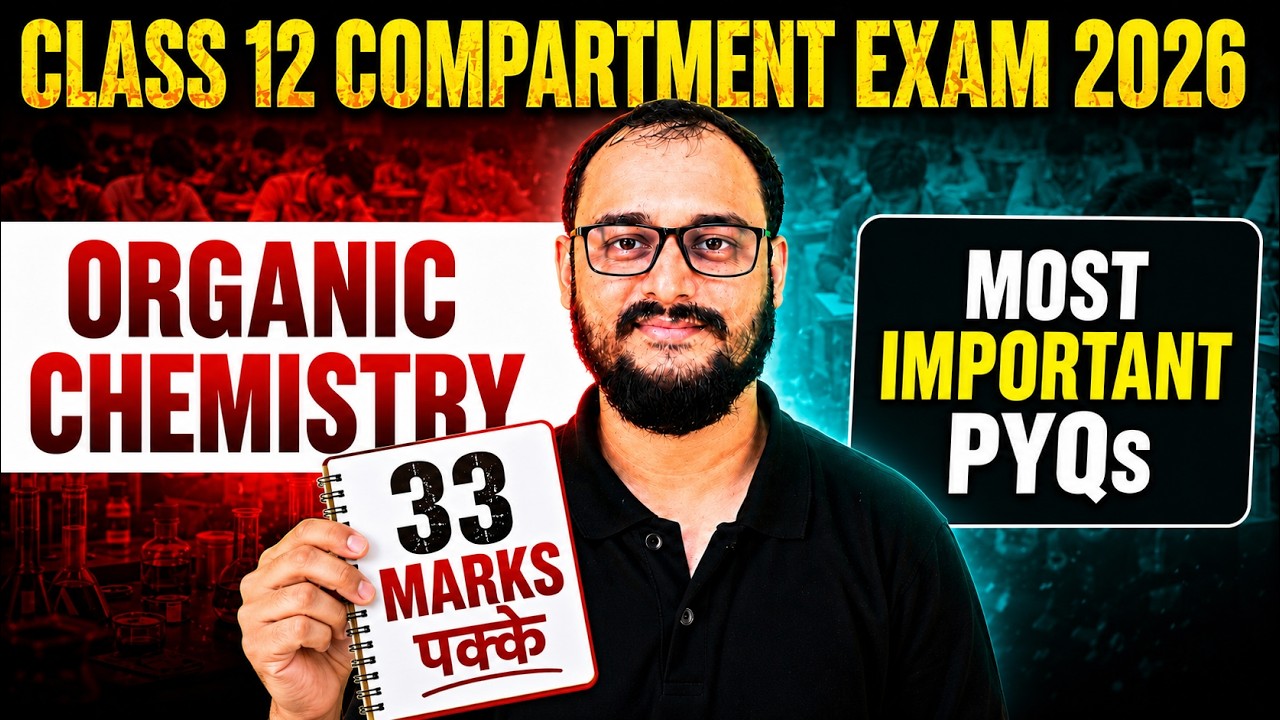 Organic Chemistry - Most Important PYQs | Class 12 Chemistry Compartment Exam 2026 | Akash Sir