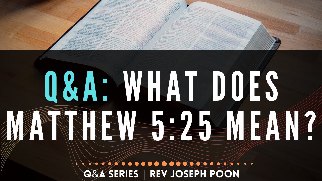 What Does Matthew 5:25 Mean? - Bible Q&A # 144