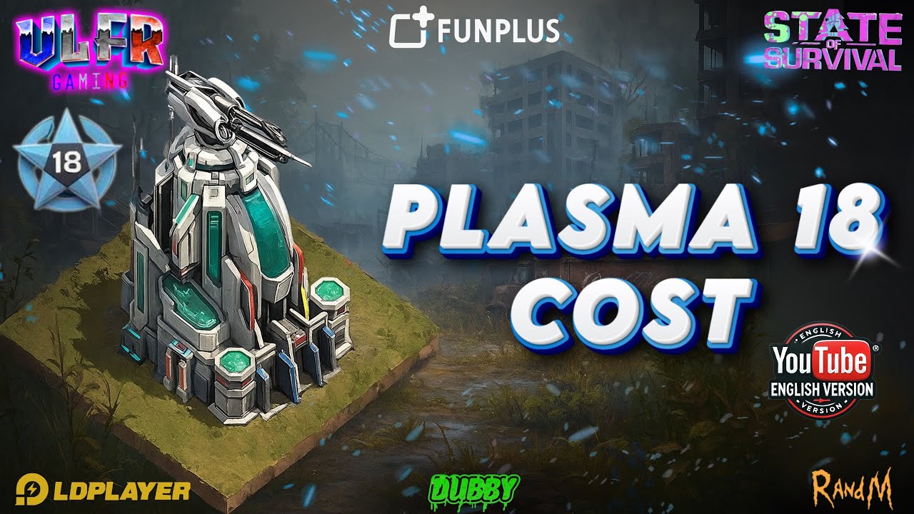 State Of Survival - Plasma 18 Full Costs