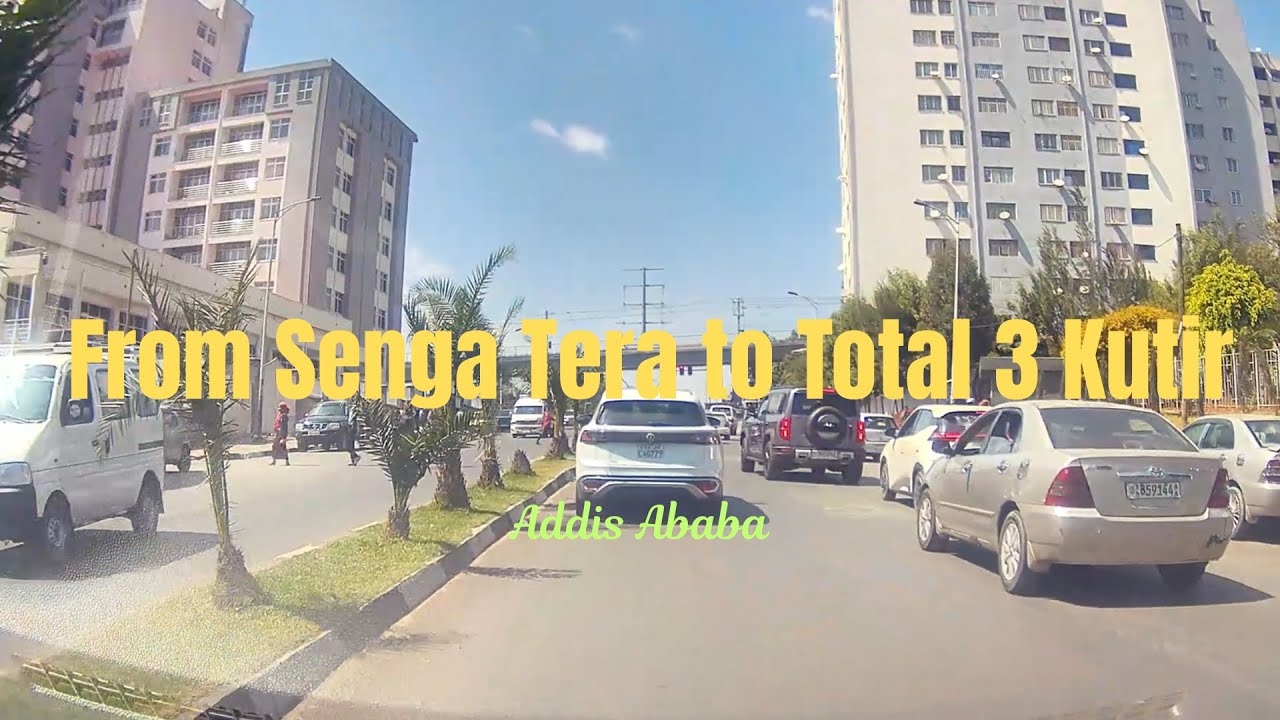 Addis Ababa Dashcam Drive | From Senga Tera  to Total 3 Kutir
