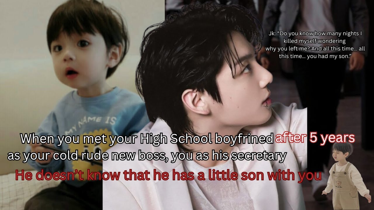 When You met your him after 5 years as your cold boss, he doesn't know he has a son with you #jkff
