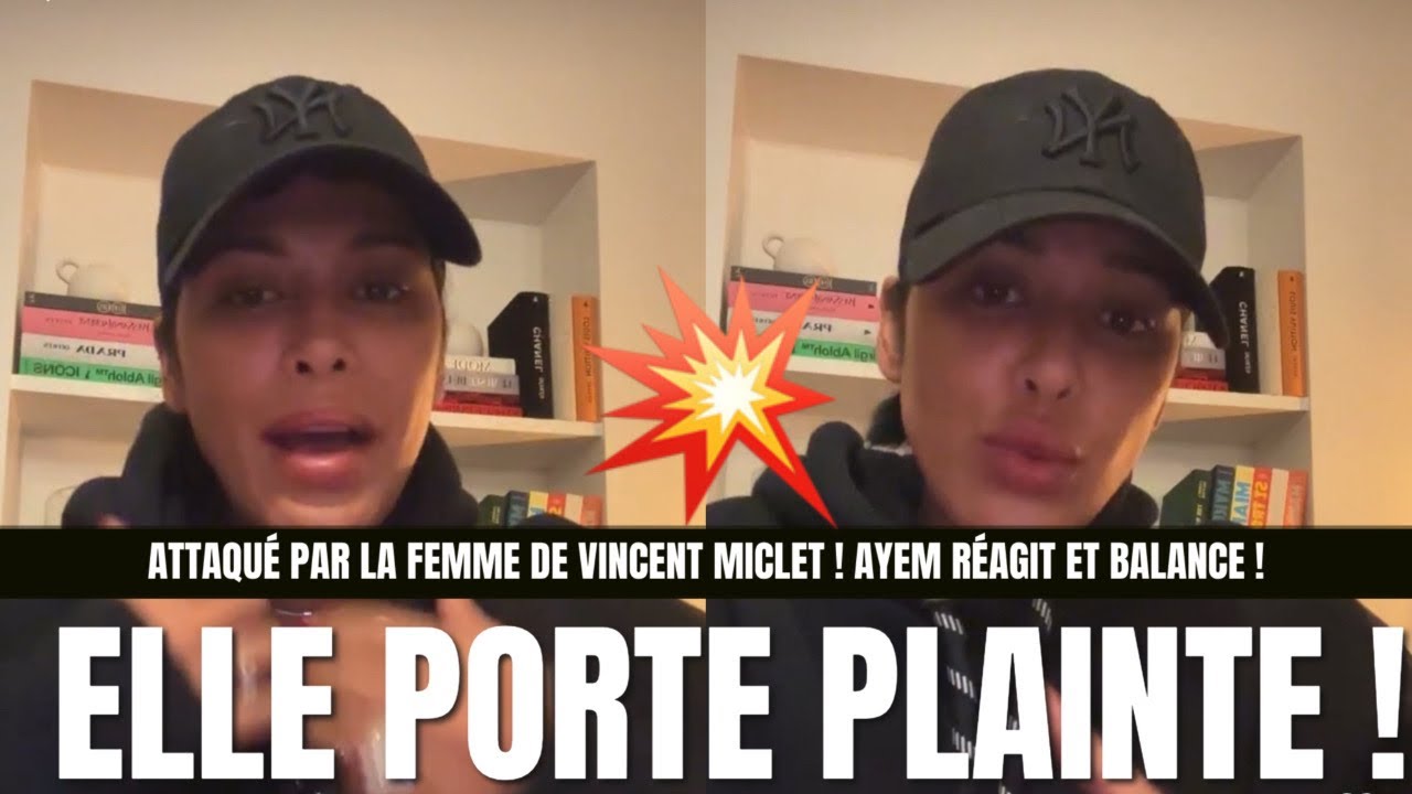AYEM RÉPOND À LA FEMME DE VINCENT MICLET😱ACCUSATIONS CHOC ELLE CLASH FORT💥