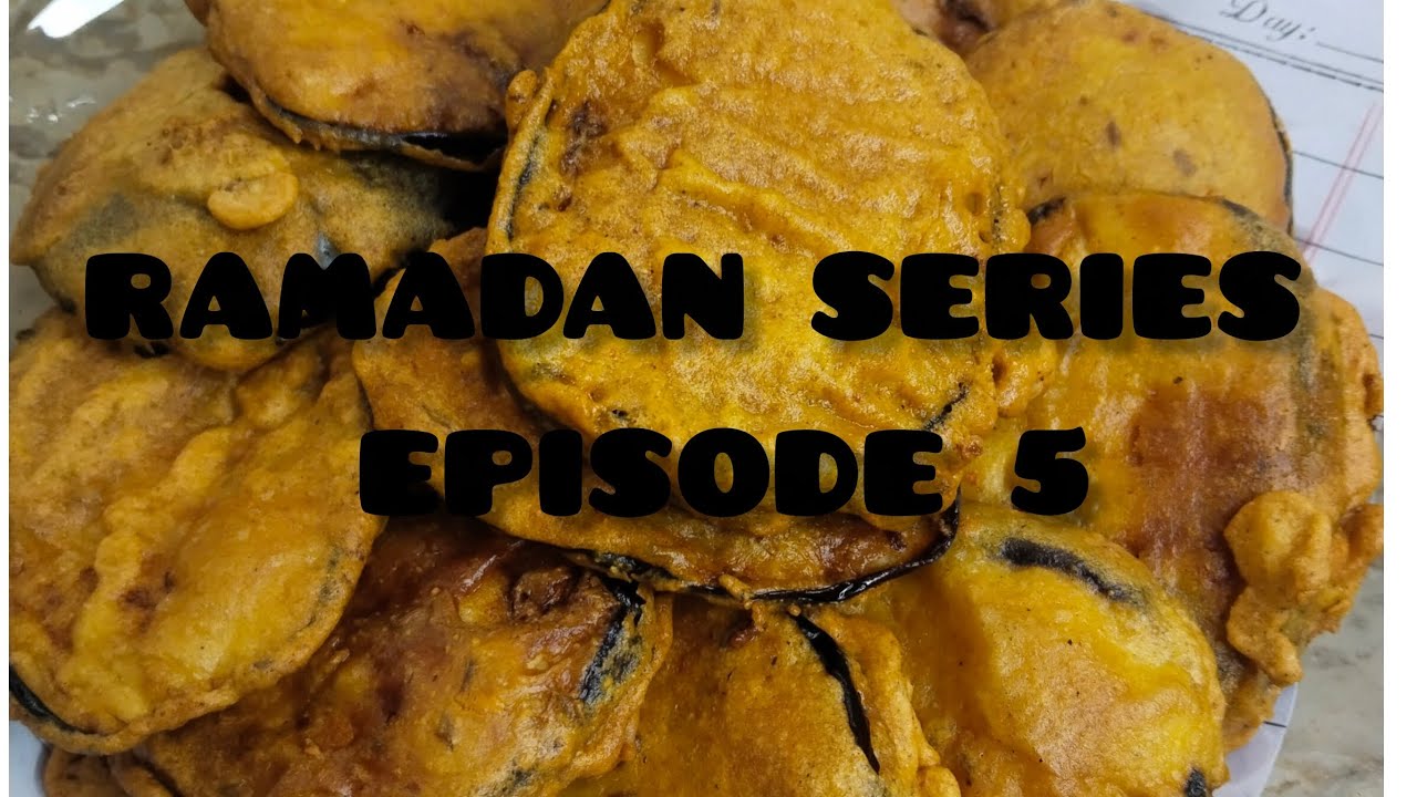 Baingun Pakora Recipe  ||  Ramadan Series Episode  ||  Eggplant Fritters Recipe 