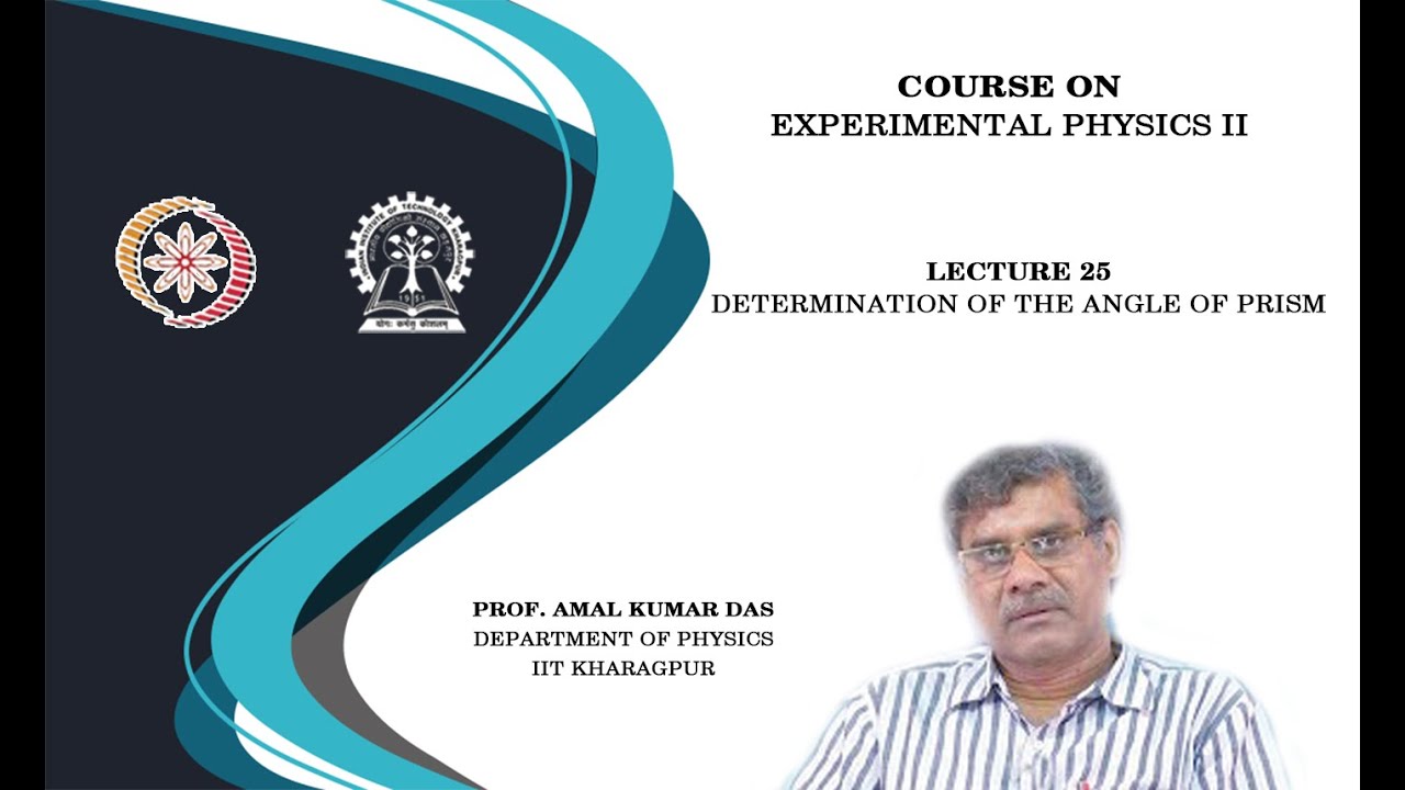 Lecture 25 : Determination of the angle of prism
