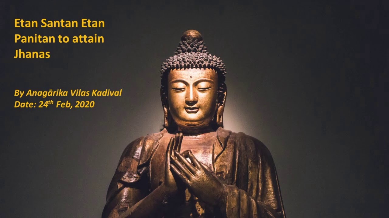Attaining jhanas through Etan Santan Etan Panitan