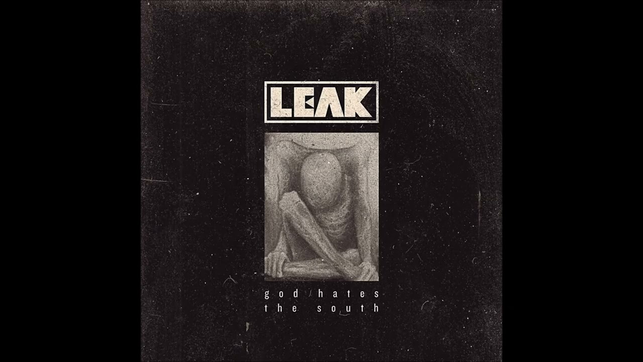 LEAK - God Hates The South Full Album + Snails Run (1998) [NOLA Sludge/Southern/Acid Bath Tribute]
