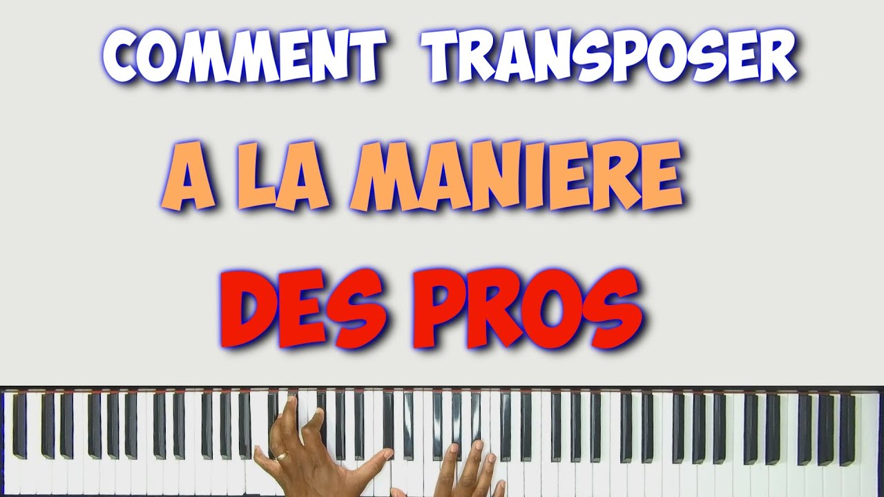 Comment transposer facilement et rapidement au PIANO | PIANO GOSPEL #35