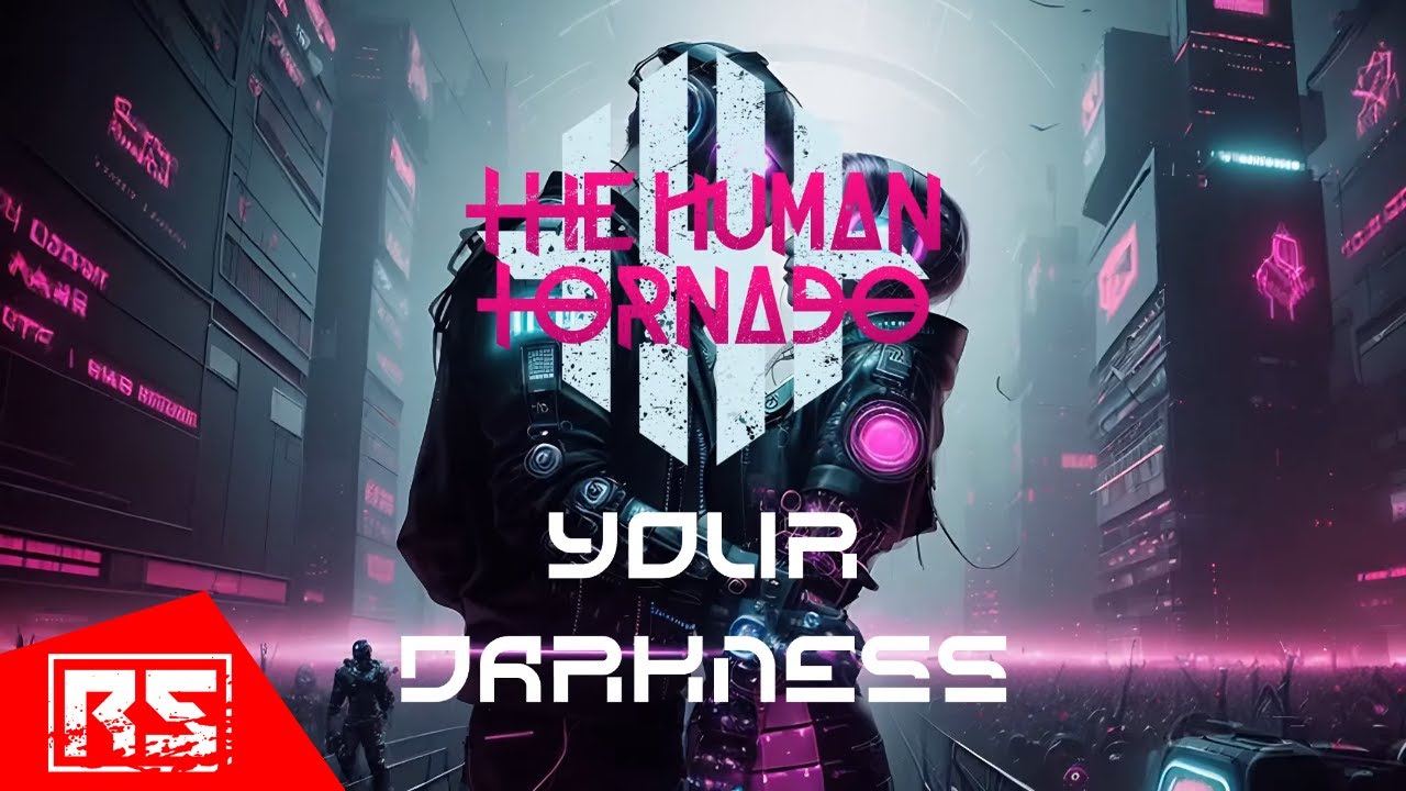 THE HUMAN TORNADO - Your Darkness (OFFICIAL VIDEO)