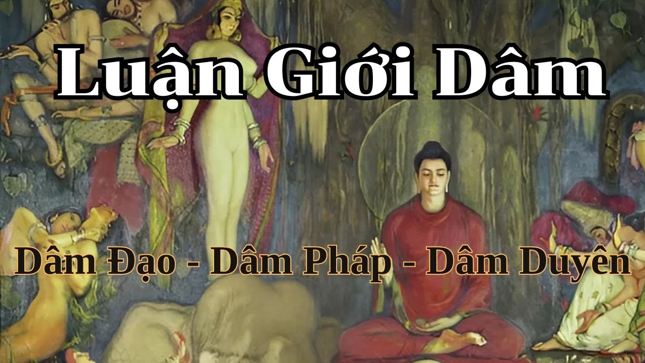 Luận Giới Dâm. Phi nữ - Xử nữ - Tha phụ