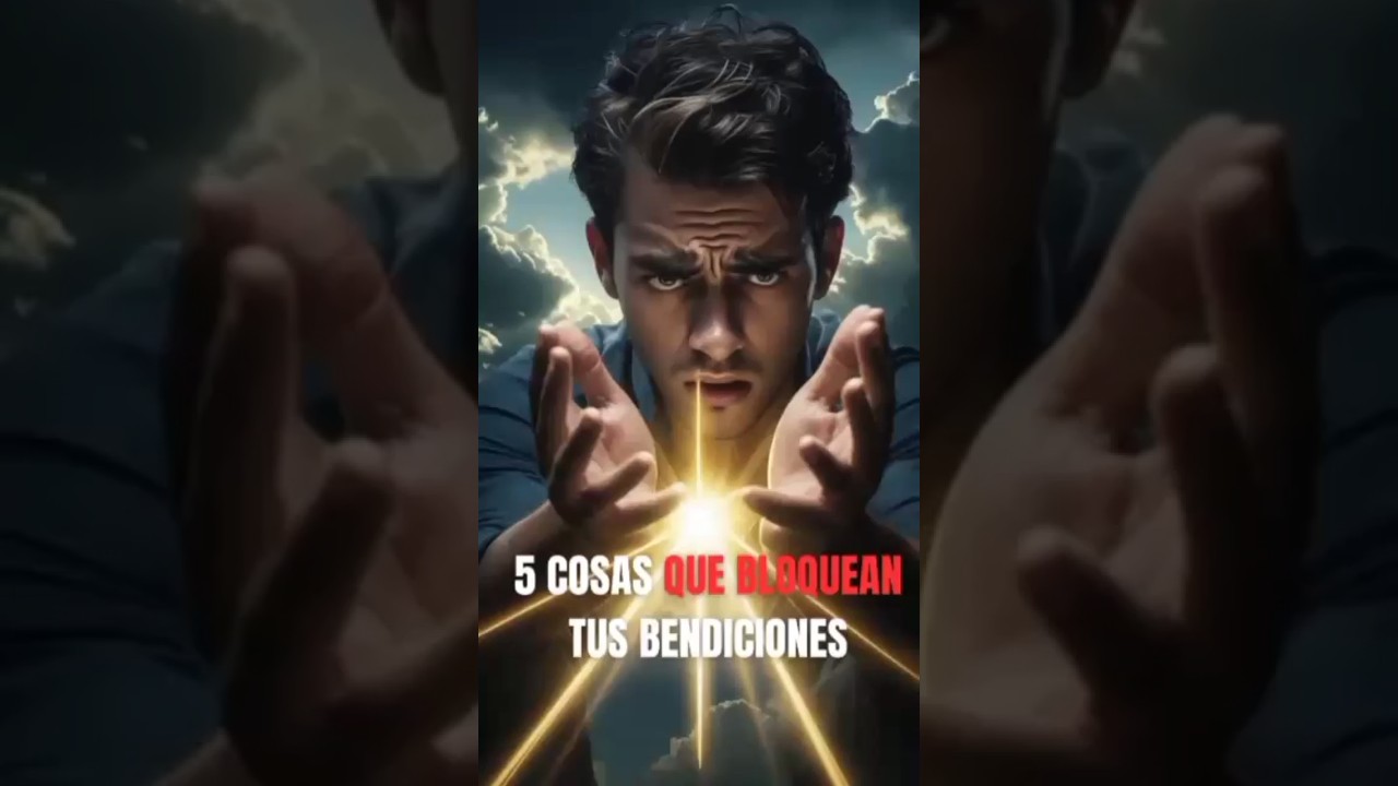 5 Cosas que Bloquean tus Bendiciones.