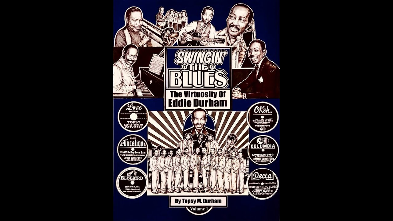 Swingin’ The Blues: The Virtuosity of Eddie Durham