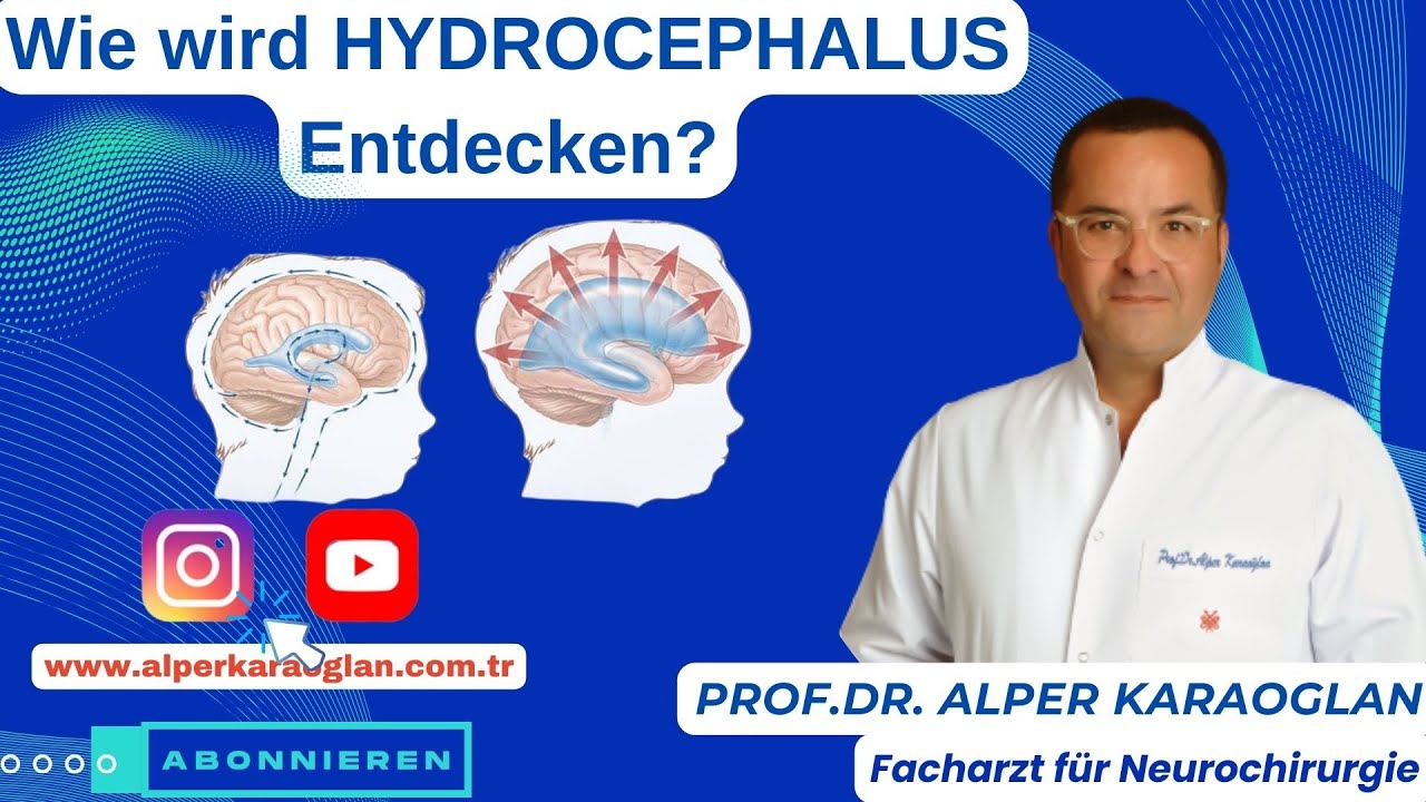 Wie wird HYDROCEPHALUS Entdecken? | Prof.Dr. Alper KARAOGLAN