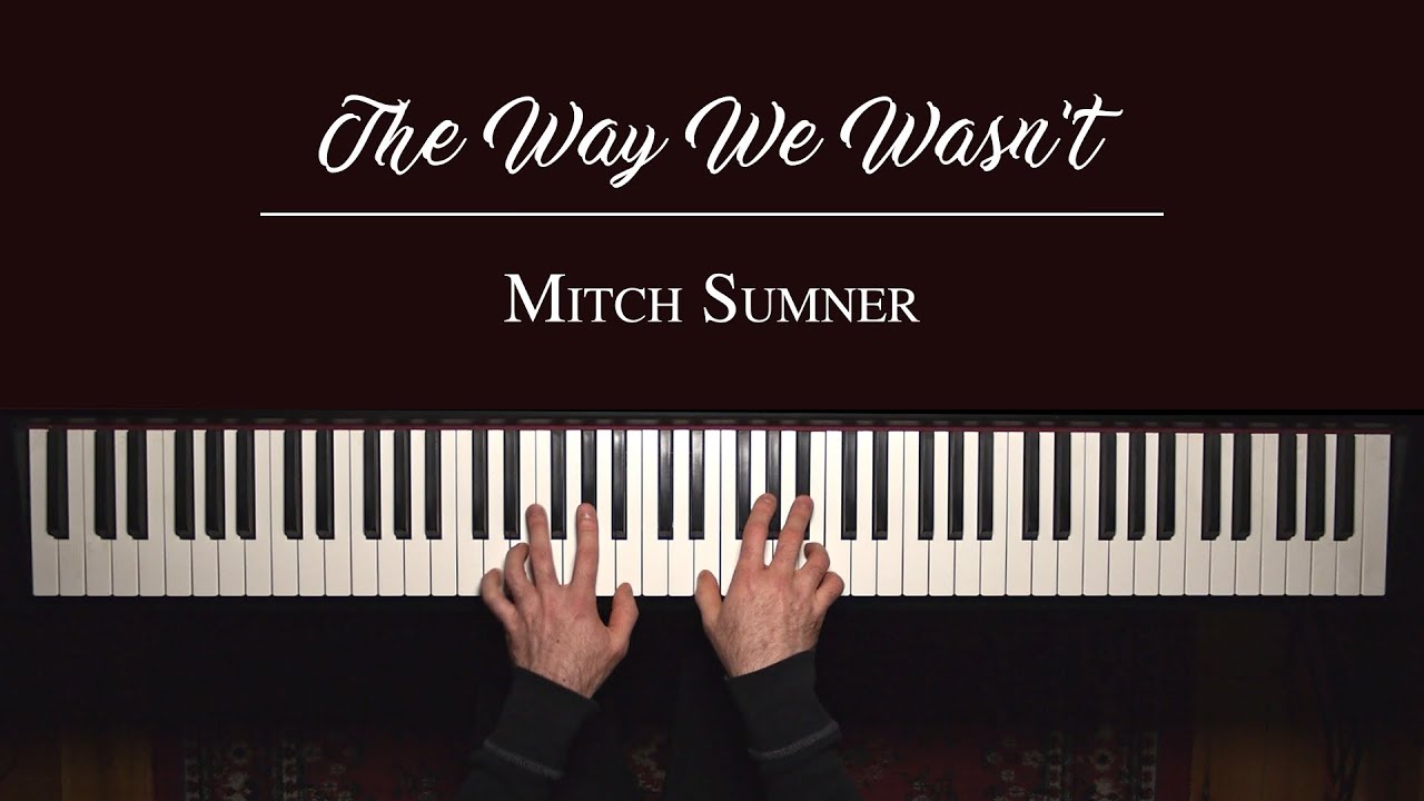 The Way We Wasn't (an original piano rag)
