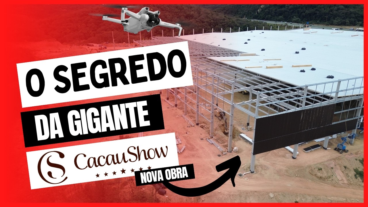 O SEGREDO da CACAU SHOW: Por Dentro da OBRA FARAÔNICA que Ninguém Mostrou!