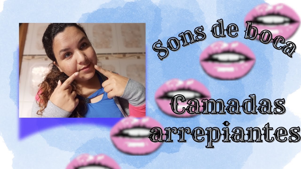 Asmr Sons de boca em CAMADAS  (muitos arrepios)💋
