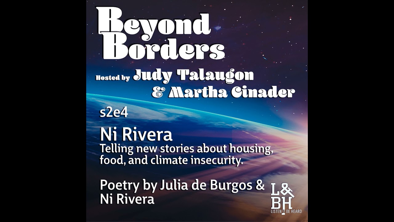 Beyond Borders – s2e4 – Ni Rivera, Telling New Stories About Housing, Food and Climate Insecurity