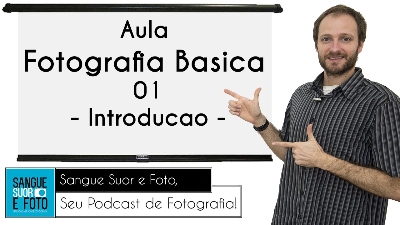 Aula Fotografia Básica 01 - Introdução - O que é Fotografia?