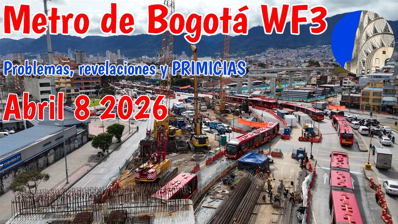 Problemas estaci&oacute;n 9 Puente met&aacute;lico 3 y pago obreros Metro de Bogot&aacute; WF3 Abril 8 2026