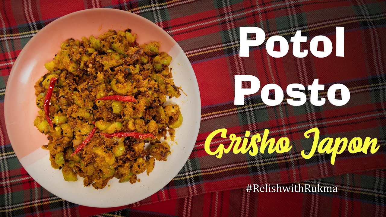 Potol Posto | Grisho Japon | Rukma Dakshy Recipies | Relish with Rukma | Episode : 6
