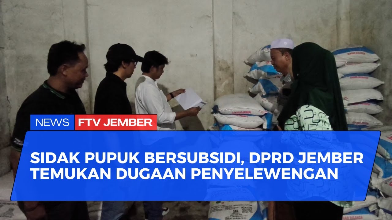 DPRD JEMBER SIDAK KIOS PUPUK BERSUBSIDI