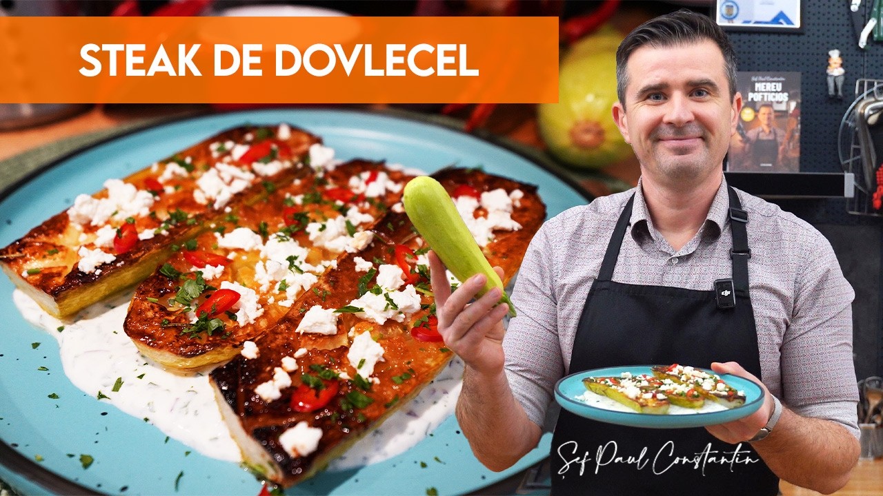 💚 Așa buni n-ai mâncat dovleceii niciodată 🥒 Steak la cuptor 🤍 Șef Paul Constantin