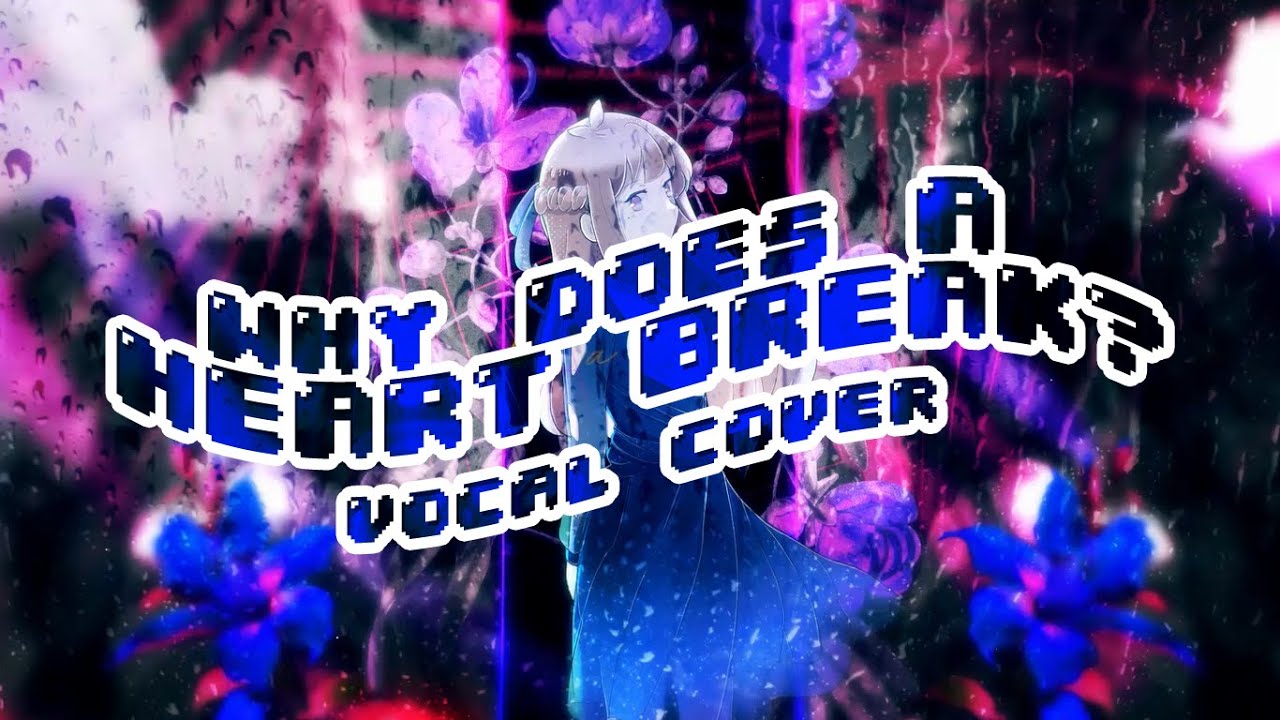 KIRA - why does a heart break? ft. saki ai / male cover